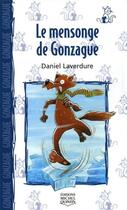 Couverture du livre « Le mensonge de Gonzague » de Laverdure/Morin aux éditions Michel Quintin