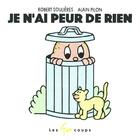 Couverture du livre « Je n'ai peur de rien » de Alain Pilon et Robert Soulieres aux éditions 400 Coups