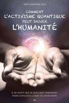 Couverture du livre « Comment l'activisme quantique peut sauver l'humanité » de Amit Goswami aux éditions Editions Ada
