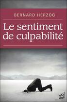 Couverture du livre « Le sentiment de culpabilité » de Bernard Herzog et Christine Herzog aux éditions Du Cram