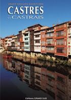 Couverture du livre « Castres et les Castrais ; vingt siècles d'histoire » de  aux éditions Grand Sud