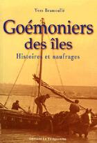 Couverture du livre « Goemoniers des iles » de Yves Bramoulle aux éditions Le Telegramme Editions
