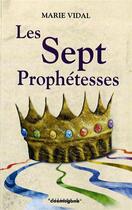 Couverture du livre « Les sept prophétesses » de Marie Vidal aux éditions Cosmogone