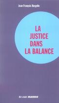 Couverture du livre « La justice dans la balance » de Burgelin J-F. aux éditions Mango