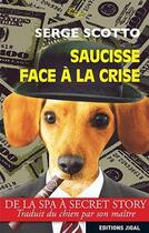 Couverture du livre « Saucisse face à la crise » de Serge Scotto aux éditions Jigal