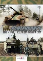 Couverture du livre « Le III. Panzerkorps : l'élite des Panzer à l'Est, 1942-1945 » de Sylvain Ferreira aux éditions Caraktere