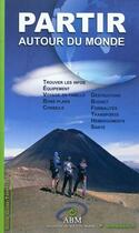 Couverture du livre « Partir autour du monde (édition 2011) » de Didier Jehanno aux éditions Abm