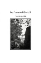 Couverture du livre « Les Carnets d'Alecto II » de Francois Mayer aux éditions Thebookedition.com