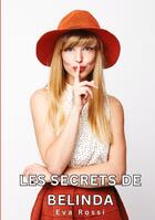 Couverture du livre « Les Secrets de Belinda : Histoires Érotiques Tabou pour Adultes » de Rossi Eva aux éditions Tredition