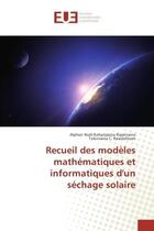 Couverture du livre « Recueil des modeles mathematiques et informatiques d'un sechage solaire » de Alphan Rajoniaina aux éditions Editions Universitaires Europeennes