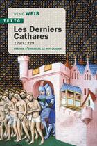 Couverture du livre « Les derniers Cathares : 1290-1329 » de Rene Weis aux éditions Tallandier