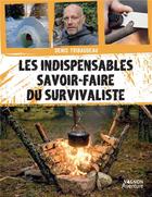 Couverture du livre « Les indispensables savoir-faire du survivaliste » de Denis Tribaudeau aux éditions Vagnon