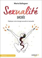 Couverture du livre « Sexualité sacrée » de Marie Ballegeer aux éditions Leduc