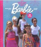 Couverture du livre « Une garde-robe complète pour Barbie : plus de 100 vêtements à coudre » de  aux éditions Marie-claire