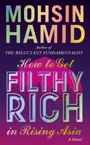 Couverture du livre « How To Get Filthy Rich In Rising Asia » de Mohsin Hamid aux éditions Penguin Books Ltd Digital