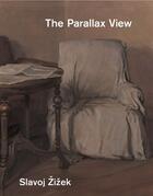 Couverture du livre « THE PARALLAX VIEW » de Slavoj Zizek aux éditions Mit Press