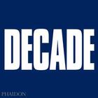 Couverture du livre « Decade » de Terence Mcnamee et Eamonn Mccabe aux éditions Phaidon Press