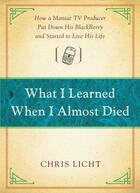 Couverture du livre « What I Learned When I Almost Died » de Licht Chris aux éditions Simon & Schuster