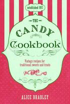 Couverture du livre « The Candy Cookbook » de Bradley Alice aux éditions Hesperus Press Ltd Digital