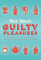 Couverture du livre « Matt Tebbutt's Guilty Pleasures » de Tebbutt Matt aux éditions Quercus Publishing Digital