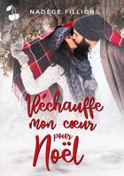 Couverture du livre « Réchauffe mon coeur pour Noël » de Nadege Fillion aux éditions Cherry Publishiing