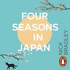 Couverture du livre « Four seasons in japan » de Nick Bradley aux éditions Random House Uk