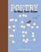 Couverture du livre « Poetry to heal your blues » de Marilyn Hacker aux éditions 
