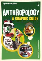 Couverture du livre « INTRODUCING ANTHROPOLOGY : A GRAPHIC GUIDE » de Merryl Wyn-Davis aux éditions Icon Books