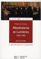 Couverture du livre « Absolutisme et Lumières, 1652-1783 » de Joel Cornette aux éditions Hachette Education