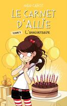 Couverture du livre « Le carnet d'Allie Tome 5 : l'anniversaire » de Meg Cabot aux éditions Hachette Romans