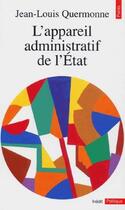 Couverture du livre « L'appareil administratif de l'état » de Jean-Louis Quermonne aux éditions Points