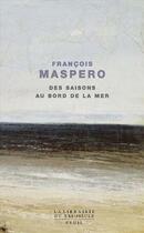 Couverture du livre « Des saisons au bord de la mer » de François Maspero aux éditions Seuil