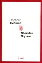 Couverture du livre « Sheridan square » de Stephane Heaume aux éditions Seuil
