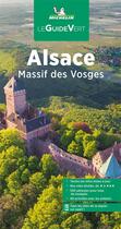 Couverture du livre « Le guide vert : Alsace Massif des Vosges » de Collectif Michelin aux éditions Michelin