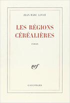 Couverture du livre « Les regions cerealieres » de Jean-Marc Lovay aux éditions Gallimard