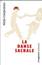 Couverture du livre « La danse sacrale » de Alejo Carpentier aux éditions Gallimard