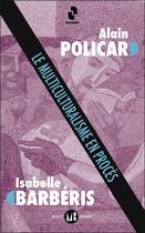Couverture du livre « Le Multiculturalisme en procès » de Isabelle Barberis et Alain Policar aux éditions Mialet Barrault