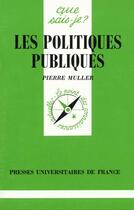 Couverture du livre « Politiques publiques (les) » de Peter Muller aux éditions Que Sais-je ?