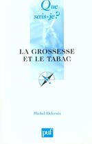 Couverture du livre « Grossesse et le tabac (2e ed) (la) » de Michel Delcroix aux éditions Que Sais-je ?