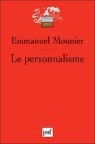 Couverture du livre « Le personnalisme » de Emmanuel Mounier aux éditions Puf