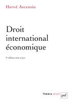 Couverture du livre « Droit international économique » de Herve Ascensio aux éditions Puf