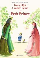 Couverture du livre « Grand roi, grande reine et petit prince » de Christine Davenier et Emilie Soleil aux éditions Casterman