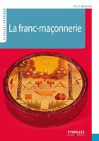 Couverture du livre « La franc-maçonnerie » de Alain Queruel aux éditions Eyrolles