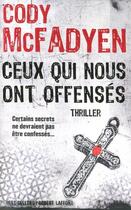 Couverture du livre « Ceux qui nous ont offensés » de Cody Mcfadyen aux éditions Robert Laffont