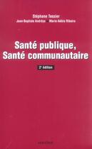 Couverture du livre « Sante publique, sante communautaire, 2e ed. (2e édition) » de Tessier/Ribeiro aux éditions Maloine