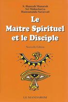 Couverture du livre « Le maître spirituel et le disciple » de S. Hamsah Manarah aux éditions Mandarom