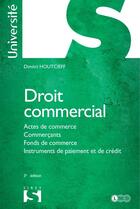 Couverture du livre « Droit commercial (3e édition) » de Dimitri Houtcieff aux éditions Sirey