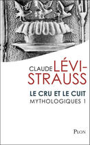 Couverture du livre « Mythologiques t.1 ; le cru et le cuit » de Claude Levi-Strauss aux éditions Plon