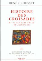 Couverture du livre « Histoire Des Croisades T.2 » de René Grousset aux éditions Perrin