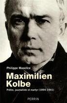 Couverture du livre « Maximilien Kolbe » de Philippe Maxence aux éditions Perrin